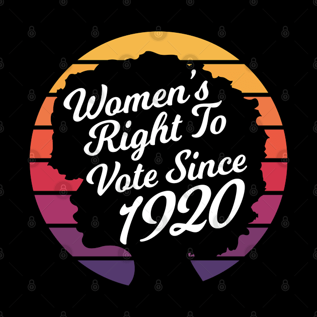 Womens Right To Vote Since 1920 Election Gift by HCMGift