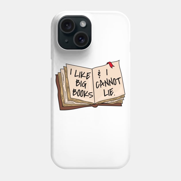 I Like Big Books & I Cannot Lie Phone Case by ShayliKipnis