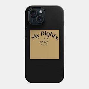 My Rights. Phone Case