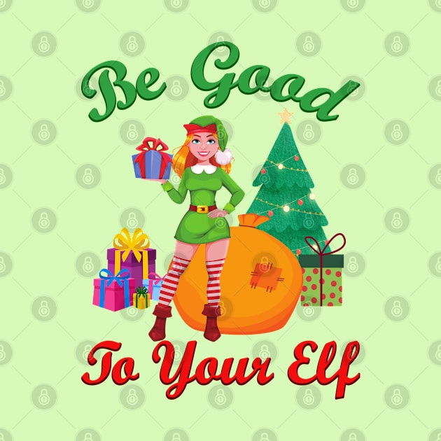 Be Good to your Elf by Blended Designs