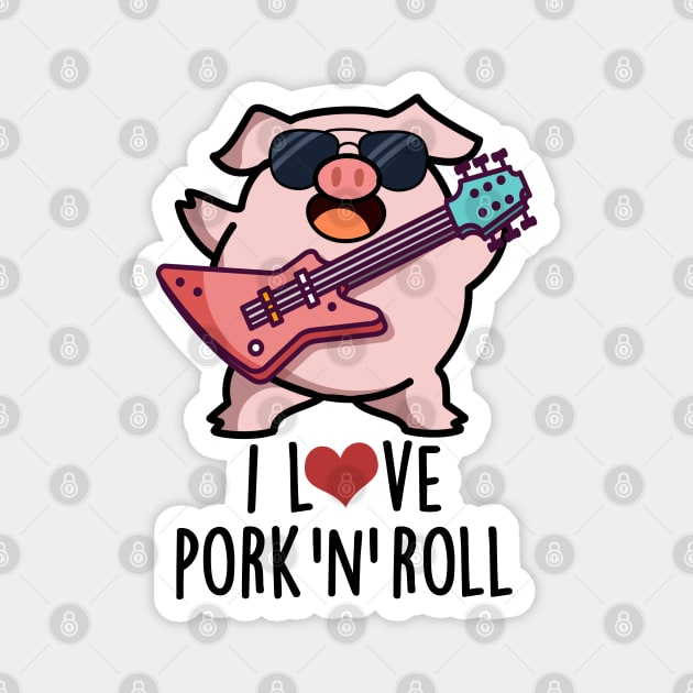 I Love Pork And Roll Cute Music Pig Pun Magnet by punnybone