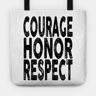 Courage, Honor, Respect Tote