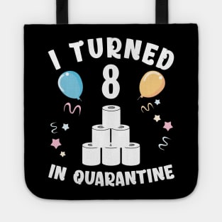 I Turned 8 In Quarantine Tote