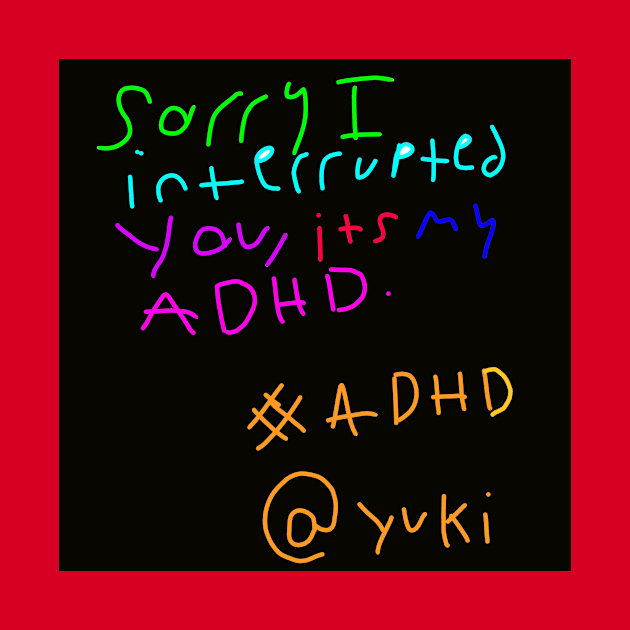 My adhd by yuki's art