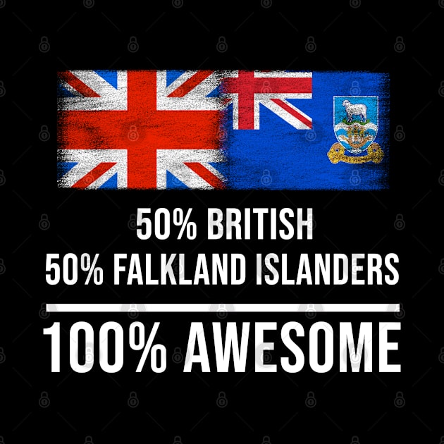 50% British 50% Falkland Islanders 100% Awesome - Gift for Falkland Islanders Heritage From Falkland Islands by Country Flags