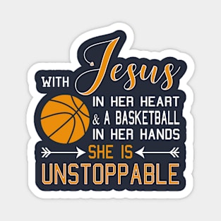 With Jesus In Her Heart & A Basketball In Her Hands She Is design Magnet