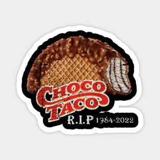 Rip ChocoTaco 1984-2022 Magnet