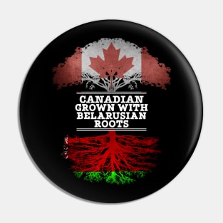 Canadian Grown With Belarusian Roots - Gift for Belarusian With Roots From Belarusian Pin