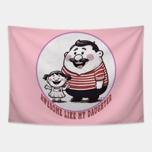 Awesome Like My Daughters - fathers day Tapestry