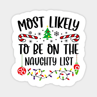 Most Likely To Be On The Naughty List Funny Christmas Magnet