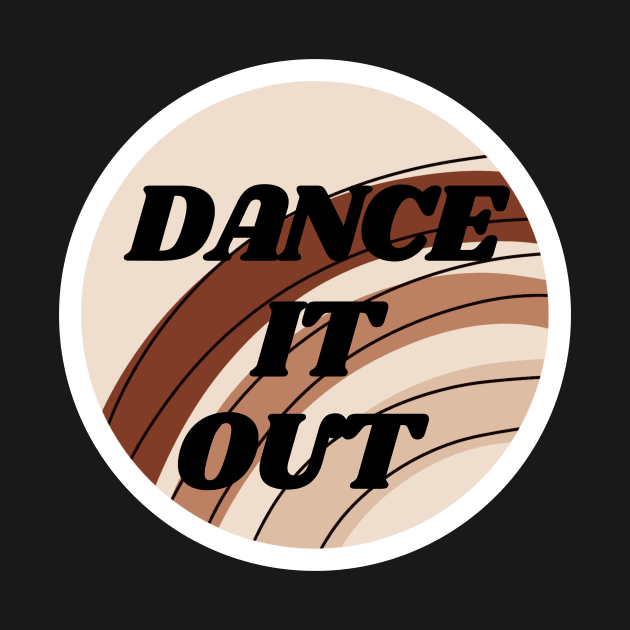 Dance It Out by hannahrlin