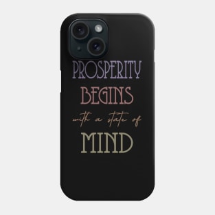 Prosperity begins with a state of mind, Successfully Phone Case