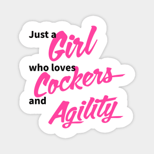 Just a girl who loves Cockers and agility in black and pink Magnet