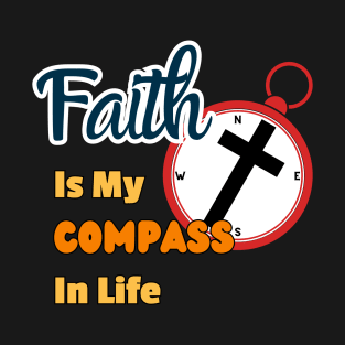 Faith is My Compass T-Shirt