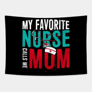 My Favorite Nurse Calls Me Mom Gift Father Of Nurse Gift Tapestry