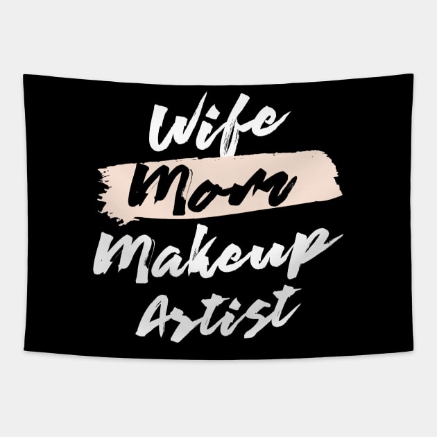 Cute Wife Mom Makeup Artist Gift Idea Tapestry by BetterManufaktur