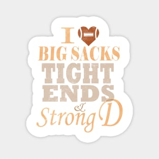 I Love Big Sacks Tight Ends And A Strong D Football Magnet