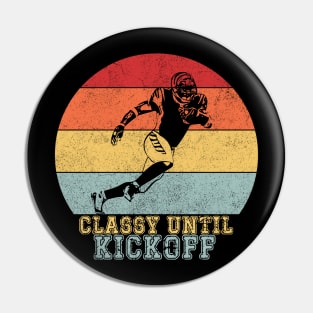 Classy Until Kickoff Pin