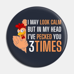 I May Look Calm But In My Head, Rooster Humor Pin