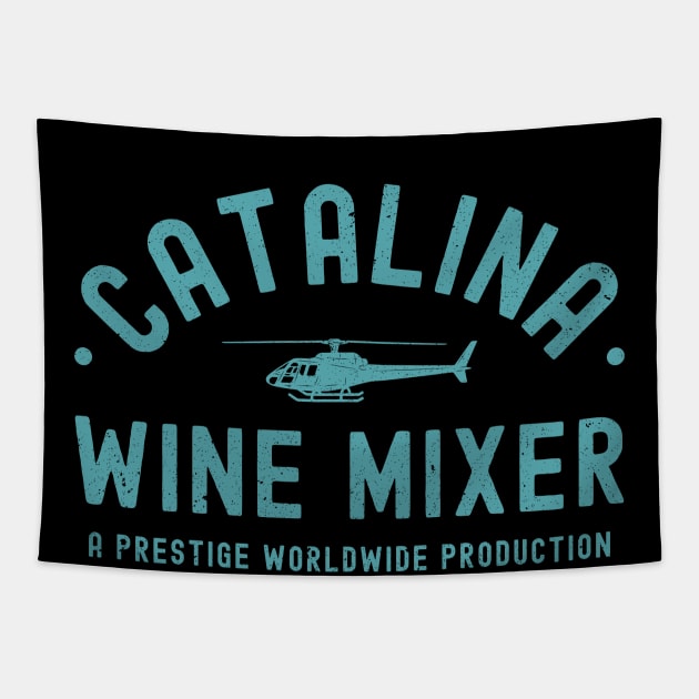 Step Brothers Catalina Wine Mixer Tapestry by graphictone