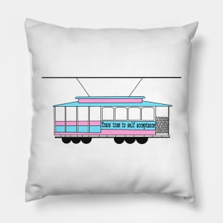 Trans tram to self acceptance Pillow