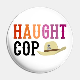 Haught Cop (Lesbian Text) - Wynonna Earp Pin