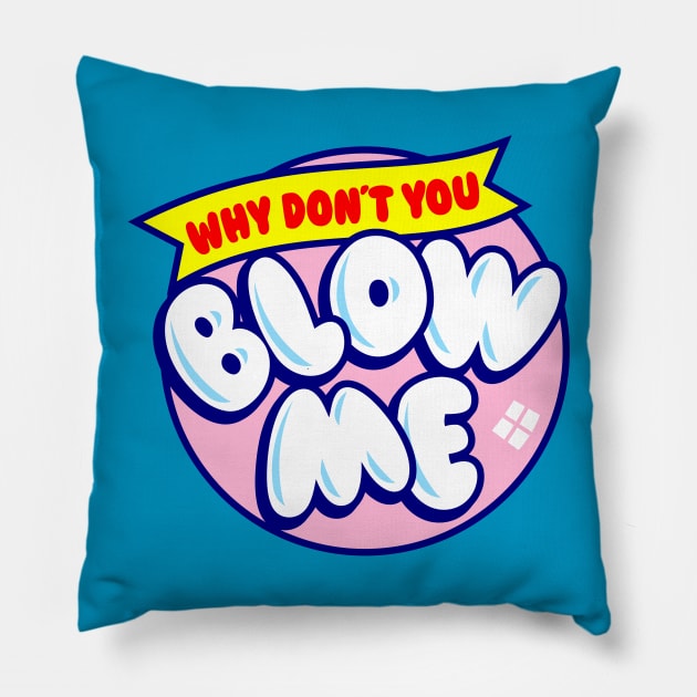 Blow Me Pillow by BiggStankDogg