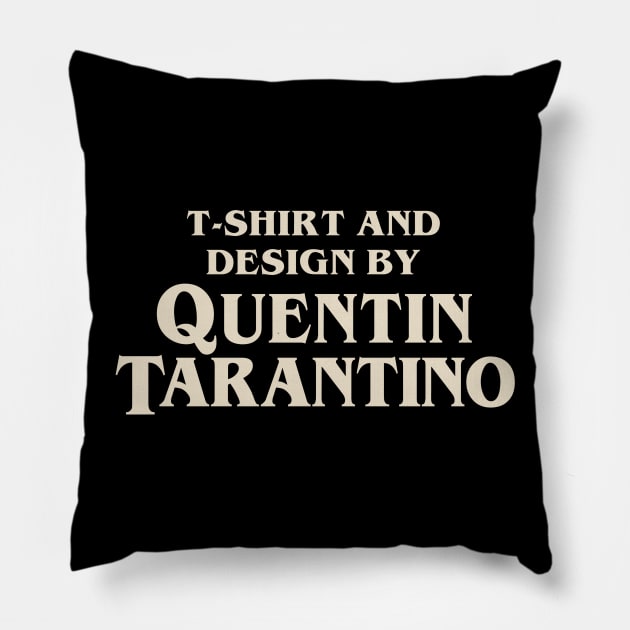 t-shirt and design by quentin tarantino Pillow by Melonseta