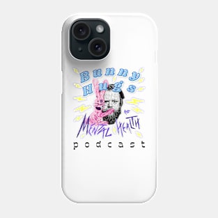 Bunny Hugs and Mental Health Phone Case