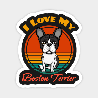 I Love My Boston Terrier Dog puppy Lover Cute Sunser Retro Funny Magnet