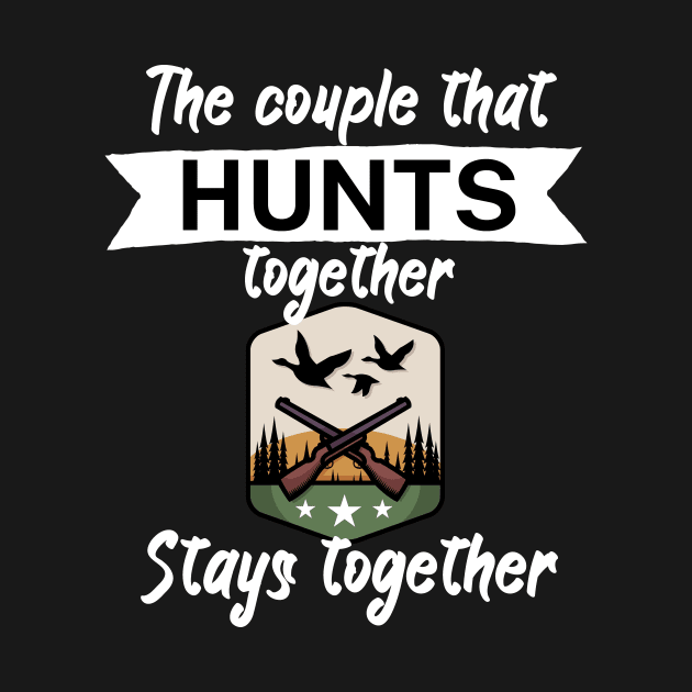 The couple that hunts together stays together by maxcode