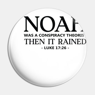 Noah Conspiracy Pin