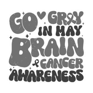 Go Gray In May Brain Tumor Cancer Awareness Day Grey Groovy T-Shirt