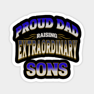 Proud Dad Raising Extraordinary Sons Magnet