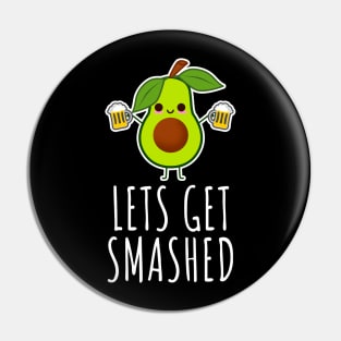 Let's Get Smashed Pin