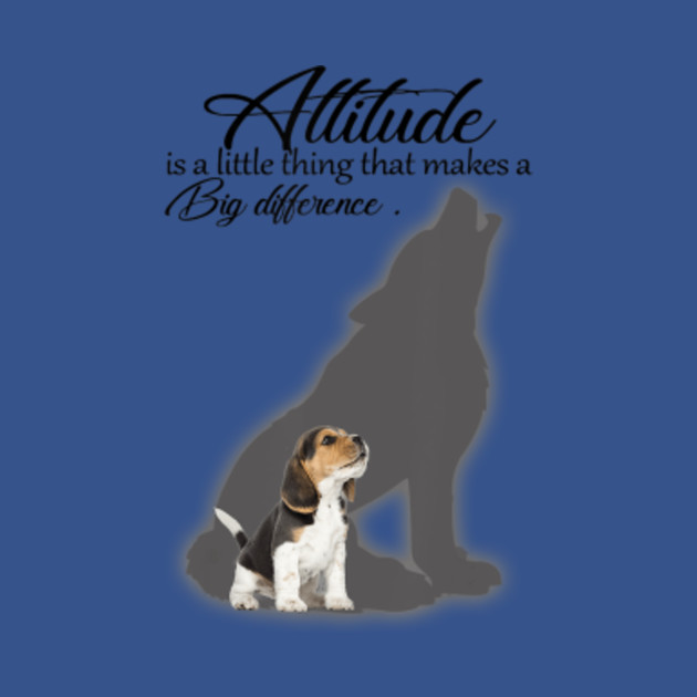 Disover Beagle dog love - attitude make a big difference puppy funny - Beagle Dog Love - T-Shirt