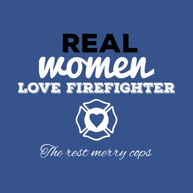 Real Women Love Fire Fighters by veerkun