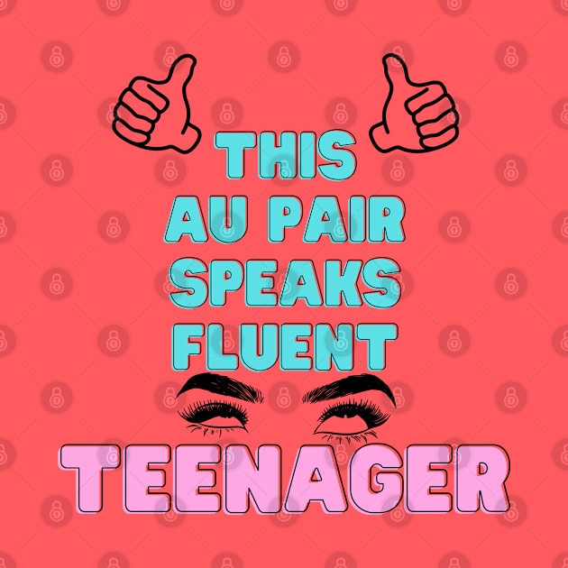 Au pair speaks teenager by Wiferoni & cheese