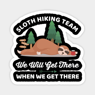 Funny Sloth Hiking Team We Will Get There When We Get There Magnet