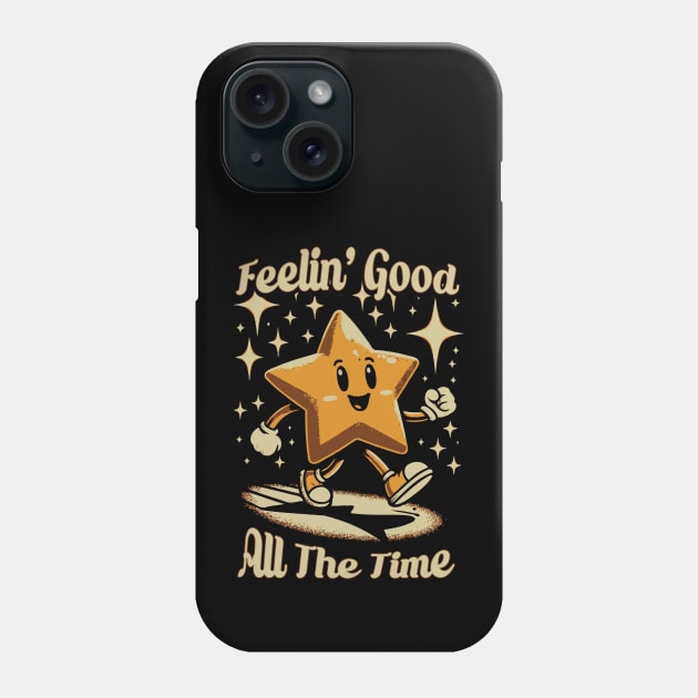 Feelin' Good All The Time Phone Case by Trendsdk