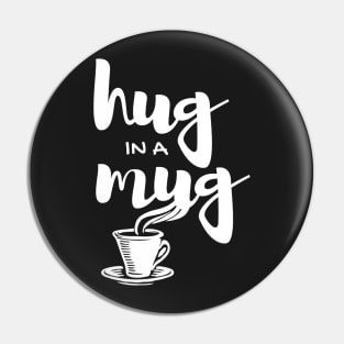 Coffee Hug in a Mug Pin