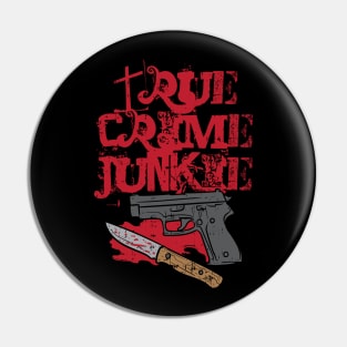 True Crime Junkie Pin