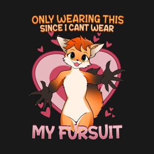 Only wearing this since I can't wear my fursuit T-Shirt