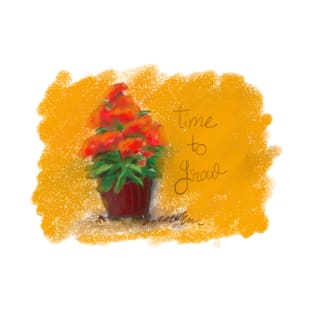 time to grow T-Shirt