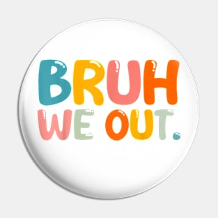 Vintage End Of School Year Summer Bruh We Out Para Off Duty T-Shirt Pin