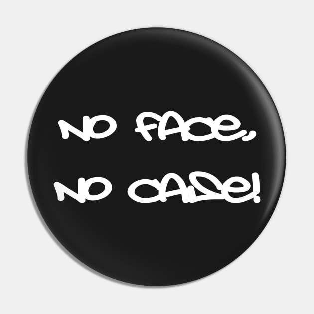 No face, no case Pin by RichieDuprey