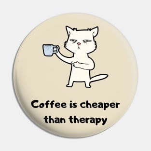 Coffee is cheaper than therapy Pin