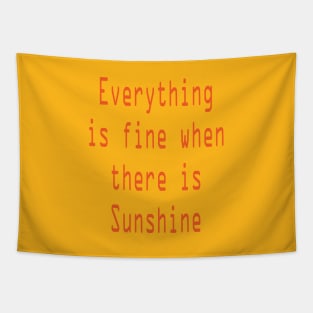 Everything is fine when there is Sunshine Tapestry