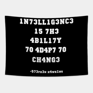 1n73ll1g3nc3 shirt Intelligence Is The Ability To Adapt To Change Tapestry