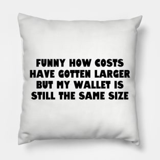 My wallet is still the same size. Pillow